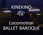 kinekino-locomotion-ballet-baroque